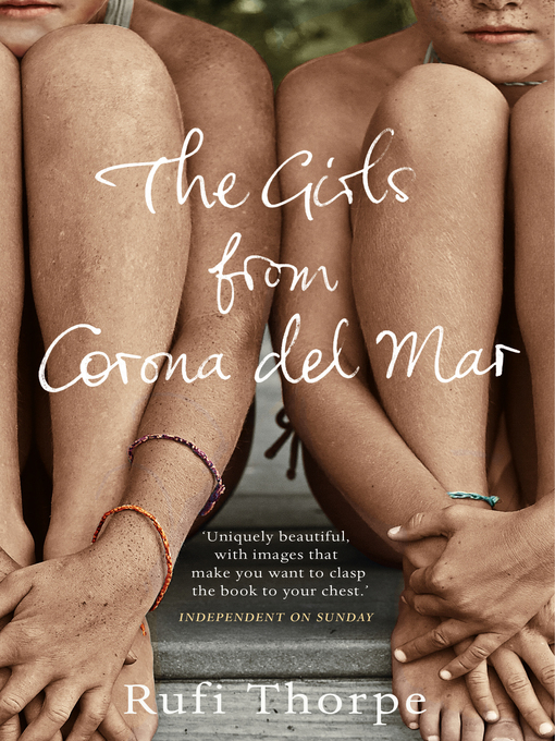 Title details for The Girls from Corona del Mar by Rufi Thorpe - Wait list